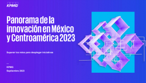 KPMG presenta Panorama de la innovación en México y Centroamérica 2023 